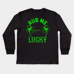 Rub Me For Luck Kids Long Sleeve T-Shirt